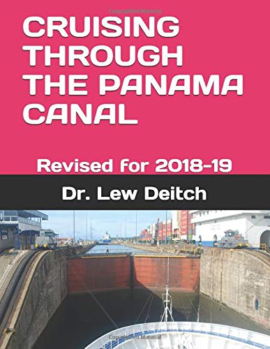 CRUISING THROUGH THE PANAMA CANAL: Revised for 2018-19 - Click to Buy