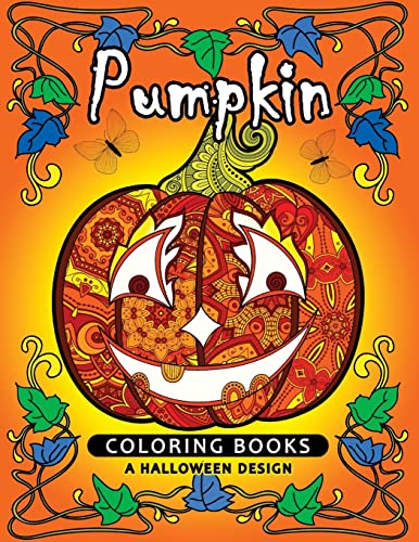 Pumpkin Coloring book: A Halloween Design (An Adult coloring book)
