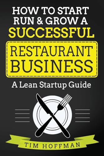 How to Start, Run & Grow a Successful Restaurant Business: A Lean Startup Guide - Click to Buy