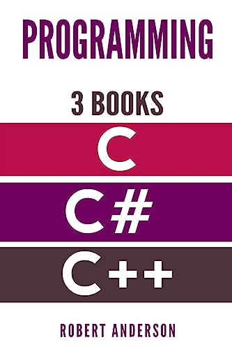 Programming in C/C#/C++: 3 Manuscripts - The most comprehensive tutorial about C, C#, C++ from basics to advanced - Click to Buy