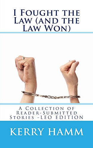 I Fought the Law (and the Law Won): A Collection of Reader-Submitted Medical Stories - Click to Buy
