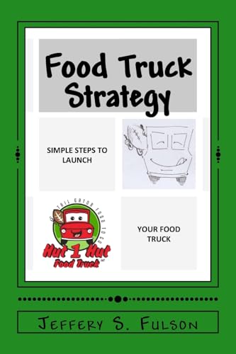 Food Truck Strategy: Simple steps to launch your own food truck - Click to Buy