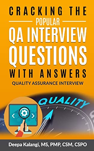 Cracking The Popular QA Interview Questions with Answer: 135 Quality Assurance / Testing Interview Questions