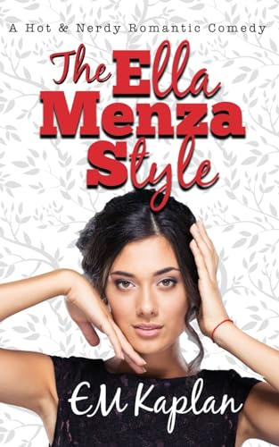 The Ella Menza Style: A Hot & Nerdy Romantic Comedy - Click to Buy