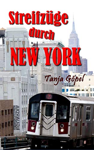 Streifzüge durch New York: Eine unendliche Entdeckungsreise durch die Megametropole - Click to Buy