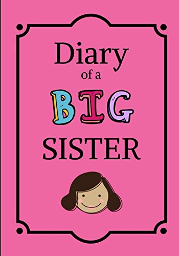 Diary of a Big Sister: Lined Composition Journal Notebook for Girls (Big Sister Book) - Click to Buy