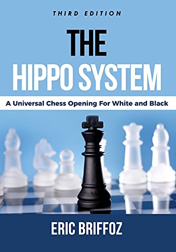 The HIPPO System: A Universal Chess Opening for White & Black - Click to Buy