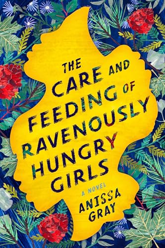 The Care and Feeding of Ravenously Hungry Girls - Click to Buy