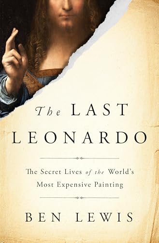 The Last Leonardo: The Secret Lives of the World's Most Expensive Painting - Click to Buy