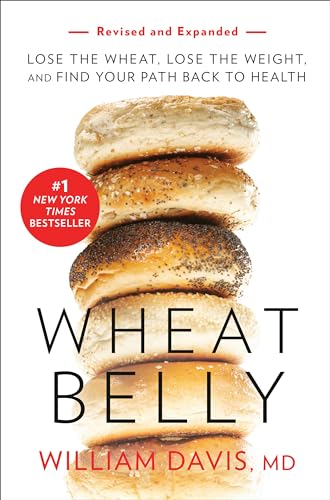 Wheat Belly (Revised and Expanded Edition): Lose the Wheat, Lose the Weight, and Find Your Path Back to Health - Click to Buy