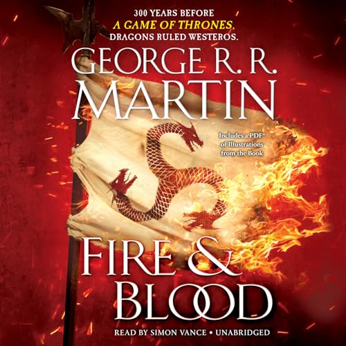 Fire & Blood: 300 Years Before A Game of Thrones (A Targaryen History) (A Song of Ice and Fire) - Click to Buy