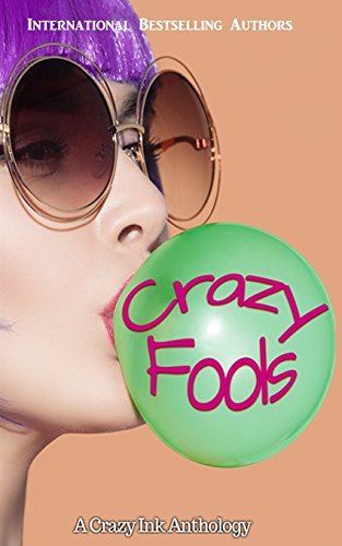 Crazy Fools: A Crazy Ink Anthology - Click to Buy