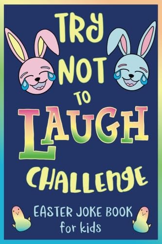 Try Not to Laugh Challenge, Easter Joke Book for Kids: Easter Basket Stuffer for Boys, Girls, Teens & Adults, Fun Easter Activity Book with Cute ... Easter Activities for the Whole Family! - Click to Buy