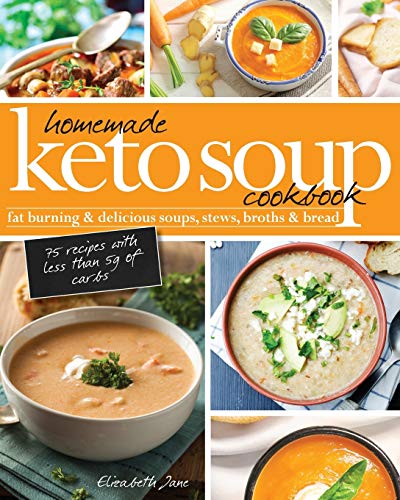 Homemade Keto Soup Cookbook: Fat Burning & Delicious Soups, Stews, Broths & Bread. - Click to Buy