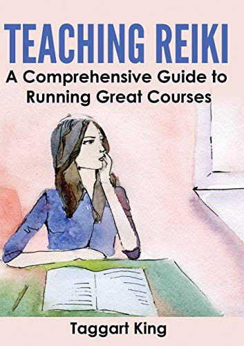 Teaching Reiki: A Comprehensive Guide to Running Great Reiki Courses - Click to Buy