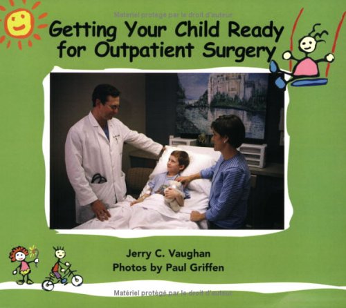 GETTING YOUR CHILD READY FOR OUTPATIENT SURGERY - Click to Buy