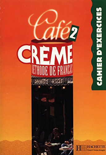 Cafe Creme: Cahier D'Exercices 2 - Click to Buy