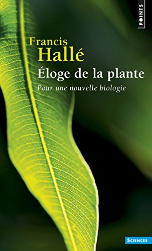 Eloge de la plante. Pour une nouvelle biologie - Click to Buy