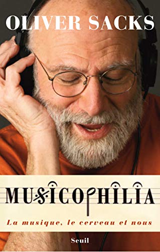 Musicophilia. la musique, le cerveau et nous - Click to Buy