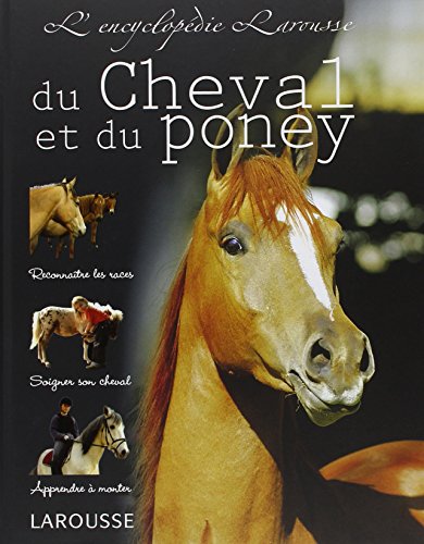 L'Encyclopédie Larousse du Cheval et du Poney - Click to Buy