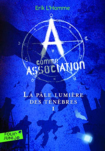 A COMME ASSOCIATION T.01 : LA PÂLE LUMIÈRE DES TÉNÈBRES - Click to Buy