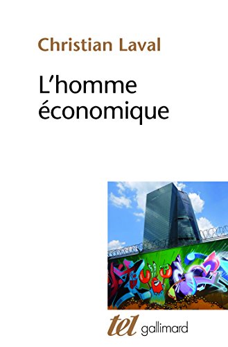 L'homme économique: Essai sur les racines du néolibéralisme
