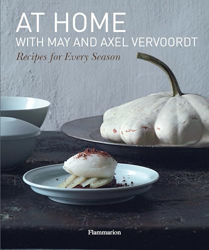 At Home with May and Axel Vervoordt: Recipes for Every Season - Click to Buy