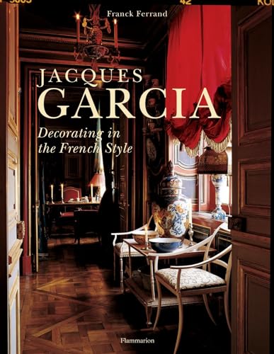 Jacques Garcia: Decorating in the French Style - Click to Buy