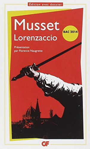 Lorenzaccio: Chronologie, Présentation, notes, dossier, bibliographie - Click to Buy