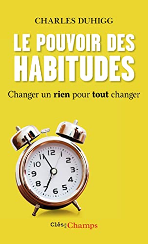 Le pouvoir des habitudes: Changer un rien pour tout changer - Click to Buy