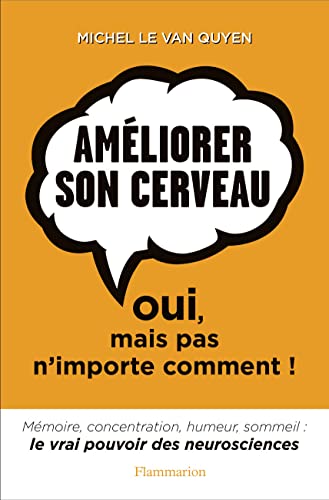 Améliorer son cerveau: Oui, mais pas n'importe comment !