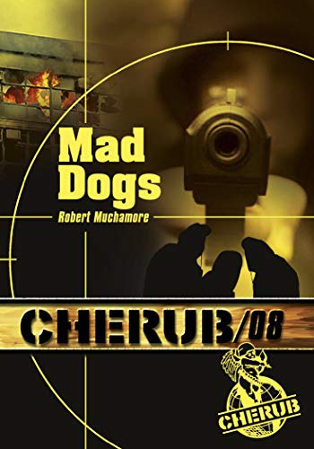 Cherub Mission 8: Mad dogs - Click to Buy