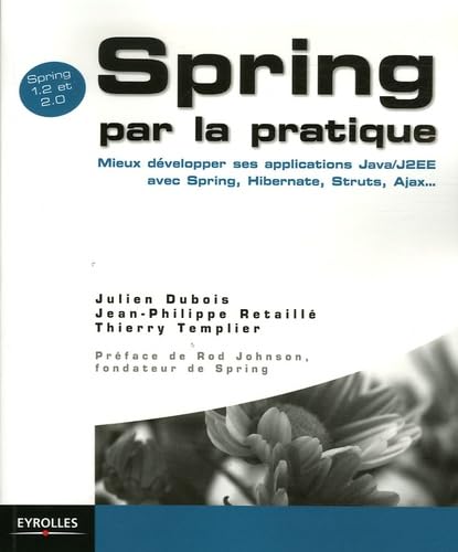 Spring par la pratique : Mieux développer ses applications Java/J2EE avec Spring, Hibernate, Struts, Ajax... - Click to Buy