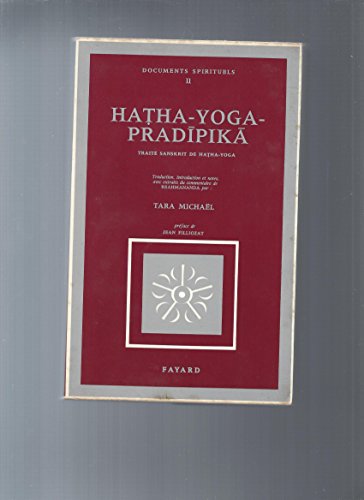 Hatha-Yoga-Pradîpikã: Traité de Hatha-Yoga - Click to Buy