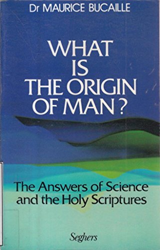 What is the Origin of Man?: Answers of Science and the Holy Scriptures - Click to Buy