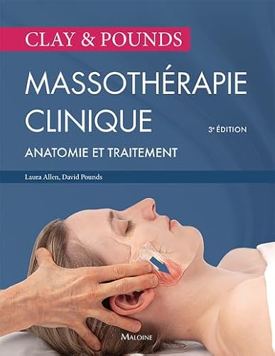 Clay & pounds. Massothérapie clinique, 3e éd.: Incluant traitement et anatomie - Click to Buy