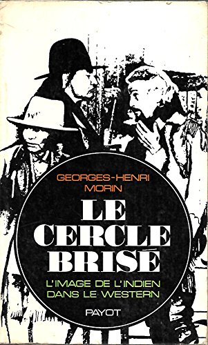 Le cercle brisé. L'image de l'indien dans le western - Click to Buy