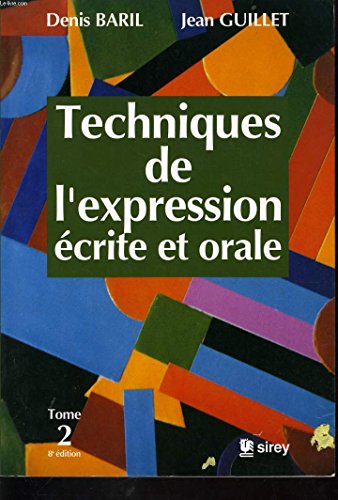 Techniques de l'expression écrite et orale Tome 2: Techniques de l'expression écrite et orale - Click to Buy