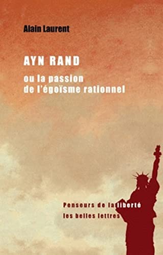 Ayn Rand Ou La Passion de l'Egoisme Rationnel: Une Biographie Intellectuelle (Penseurs de La Liberte) (French Edition) - Click to Buy