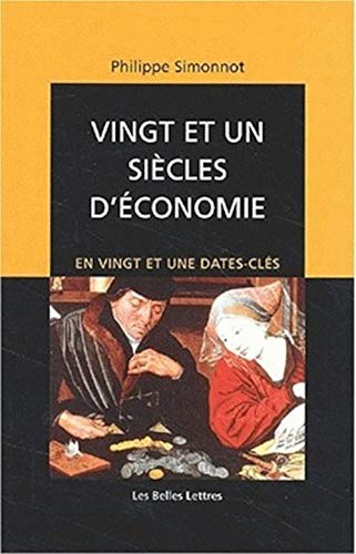 Vingt Et Un Siecles d'Economie: En Vingt Et Une Dates-Cles (Romans, Essais, Poesie, Documents) (French Edition) - Click to Buy