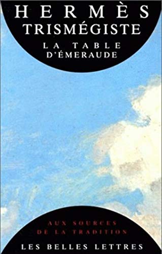 La Table d'Emeraude Et Sa Tradition Alchimique (Aux Sources de La Tradition) (French Edition)