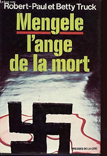 Mengele, l'ange de la mort: La vie diabolique du docteur Josef Mengele, médecin-chef du camp d'extermination d'Auschwitz (French Edition) - Click to Buy