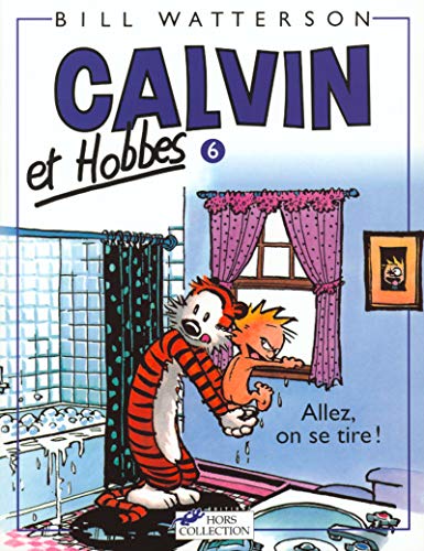 Calvin & Hobbes (in French): Calvin & Hobbes 6/Allez, on Se Tire ! - Click to Buy