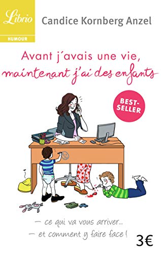 AVANT J'AVAIS UNE VIE, MAINTENANT J'AI DES ENFANTS - Click to Buy