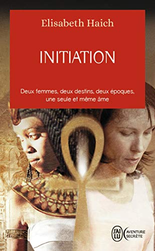 Initiation: Deux femmes, deux destins, deux époques, une seule et même âme (Aventure secrète (8042)) (French Edition) - Click to Buy