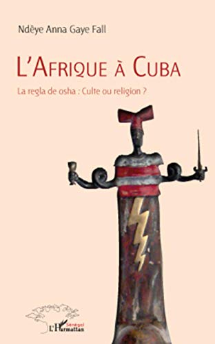 L'afrique a cuba - la regla de osha : culte ou religion ? - Click to Buy