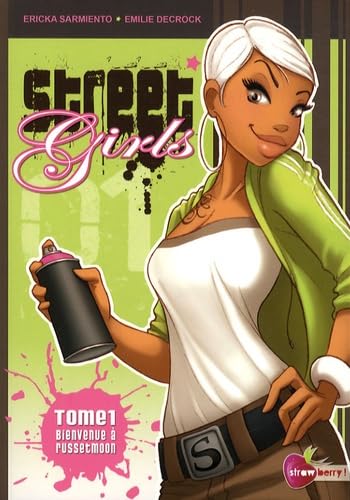STREET GIRLS T01 : BIENVENUE À RUSSETMOON - Click to Buy