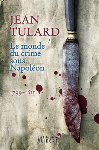 Le Monde du crime sous Napoléon - Click to Buy