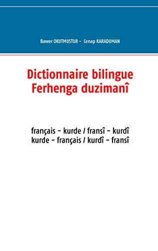 Dictionnaire bilingue français - kurde: Ferhenga duzimanî fransî - kurdî (French Edition) - Click to Buy
