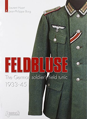 Feldbluse: The German Army Field Tunic 1933-45 - Click to Buy